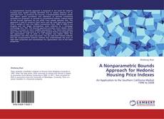 Portada del libro de A Nonparametric Bounds Approach for Hedonic Housing Price Indexes