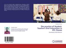 Portada del libro de The practice of Student-Teacher's Oral Interaction in EFL Classes