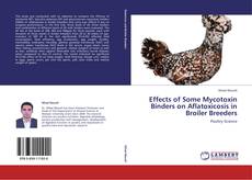 Portada del libro de Effects of Some Mycotoxin Binders on Aflatoxicosis in Broiler Breeders