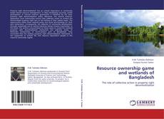 Buchcover von Resource ownership game and wetlands of Bangladesh