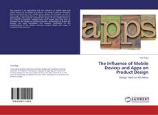 Buchcover von The Influence of Mobile Devices and Apps on Product Design