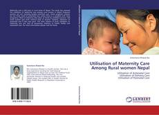 Utilisation of Maternity Care Among Rural women Nepal kitap kapağı