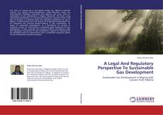 Portada del libro de A Legal And Regulatory Perspective To Sustainable Gas Development