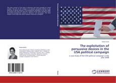 Buchcover von The exploitation of persuasive devices in the USA political campaign
