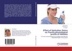 Effect of Hydration Status on Psycho-physiological profile of Athletes kitap kapağı