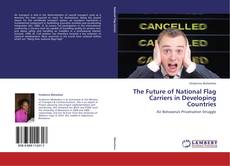 Copertina di The Future of National Flag Carriers in Developing Countries