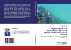 Buchcover von Physiological and biochemical impact of copper and cadmium on shrimp