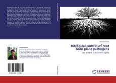 Portada del libro de Biological control of root born plant pathogens