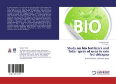 Portada del libro de Study on bio fertilizers and foliar spray of urea in rain fed chickpea