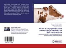 Bookcover of Effect of Cryopreservation on Functional Integrity of Bull Spermatozoa
