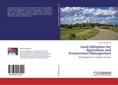 Couverture de Land Utilization for Agriculture and Environment Management