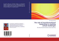 Portada del libro de The role of transformational leadership in meeting school challenges