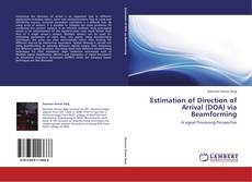 Bookcover of Estimation of Direction of Arrival (DOA) via Beamforming