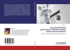 Can participatory governance influence urban water pricing reform? kitap kapağı