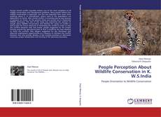 Buchcover von People Perception About Wildlife Conservation in K. W.S.India