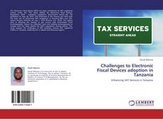 Challenges to Electronic Fiscal Devices adoption in Tanzania的封面