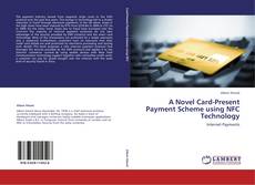 Buchcover von A Novel Card-Present Payment Scheme using NFC Technology