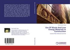 Bookcover of Use Of Waste And Low Energy Materials In Construction