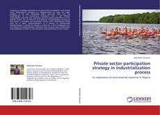 Portada del libro de Private sector participation strategy in industrialization process