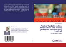 Plastics Waste Recycling, Employment and Income generation in Developing Countries kitap kapağı