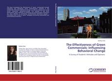 Bookcover of The Effectiveness of Green Commercials: Influencing Behavioral Change