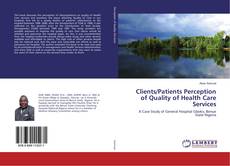Portada del libro de Clients/Patients Perception of Quality of Health Care Services