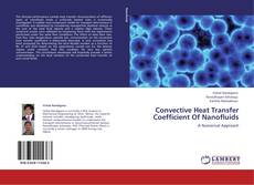 Convective Heat Transfer Coefficient Of Nanofluids kitap kapağı