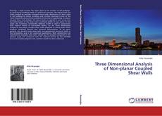Copertina di Three Dimensional Analysis of Non-planar Coupled Shear Walls