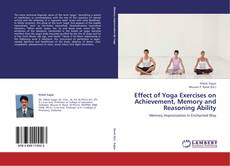 Bookcover of Effect of Yoga Exercises on Achievement, Memory and Reasoning Ability