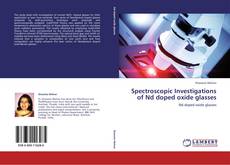 Copertina di Spectroscopic Investigations of Nd doped oxide glasses