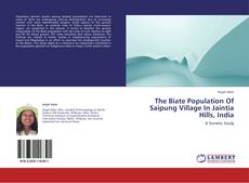 The Biate Population Of Saipung Village In Jaintia Hills, India kitap kapağı