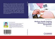 Couverture de Mothers Health Seeking Behaviours in Rural Bangladesh