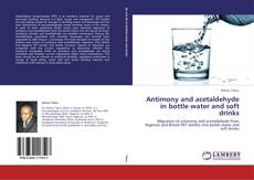 Borítókép a  Antimony and acetaldehyde in bottle water and soft drinks - hoz