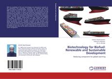 Bookcover of Biotechnology for Biofuel: Renewable and Sustainable Development