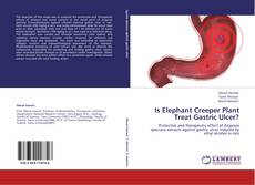 Capa do livro de Is Elephant Creeper Plant Treat Gastric Ulcer? 