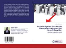 Copertina di An Investigation into Project Management Approach of Benefit Provision