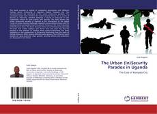 The Urban (In)Security Paradox in Uganda kitap kapağı