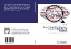 Bookcover of Form-Focused Instruction: Teachers' Beliefs and Practices