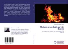 Capa do livro de Mythology and Allegory in Drama 