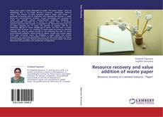 Borítókép a  Resource recovery and value addition of waste paper - hoz
