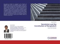 Bookcover of Secularism and the Constitution of Bangladesh