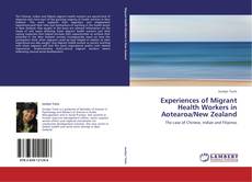 Bookcover of Experiences of Migrant Health Workers in Aotearoa/New Zealand
