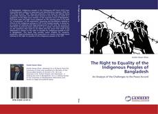 Portada del libro de The Right to Equality of the Indigenous Peoples of Bangladesh