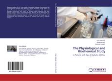 Couverture de The Physiological and Biochemical Study