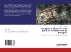Обложка Reappraisal of powers and duties of National Bank of Ethiopia: