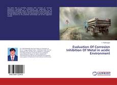 Couverture de Evaluation Of Corrosion Inhibition Of Metal in acidic Environment