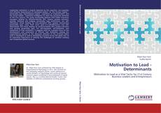 Bookcover of Motivation to Lead - Determinants