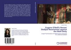 Couverture de Eugene O'Neill's Heroes' Oedipal Resentment against the Male Deity