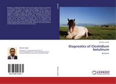 Diagnostics of Clostridium botulinum kitap kapağı