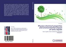 Bookcover of Physico-chemical properties and environmental impact of ionic liquids